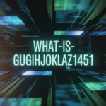 what-is-gugihjoklaz1451