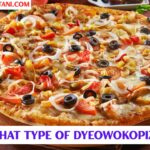 What Type of Dyeowokopizz